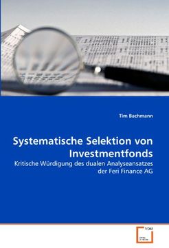 portada Systematische Selektion von Investmentfonds: Kritische Würdigung des dualen Analyseansatzes der Feri Finance AG