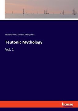 portada Teutonic Mythology: Vol. 1 (en Inglés)