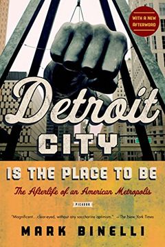 portada detroit city is the place to be: the afterlife of an american metropolis