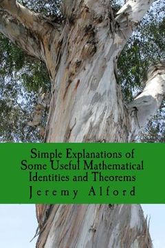 portada Simple Explanations of Some Useful Mathematical Identities and Theorems (en Inglés)