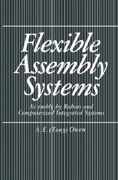 portada Flexible Assembly Systems: Assembly by Robots and Computerized Integrated Systems