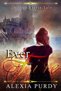 portada Ever Fire (A Dark Faerie Tale #2) (in English)