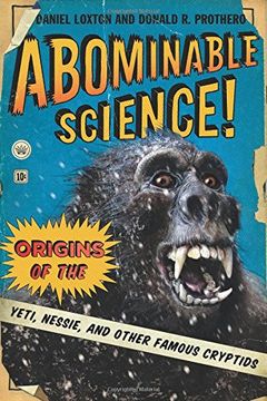 portada Abominable Science! Origins of the Yeti, Nessie, and Other Famous Cryptids (en Inglés)