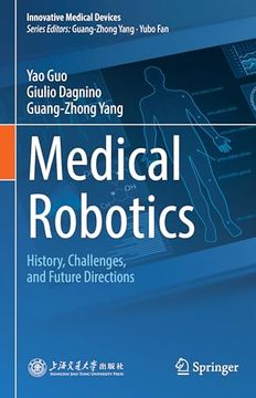 portada Medical Robotics: History, Challenges, and Future Directions (en Inglés)