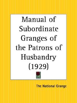 portada manual of subordinate granges of the patrons of husbandry (en Inglés)