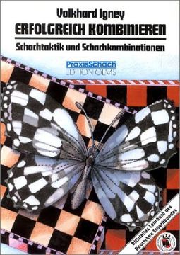 portada Erfolgreich kombinieren: Schachtaktik und Schachkombination in Theorie und Praxis (in German)