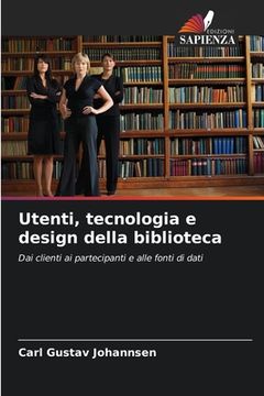 portada Utenti, tecnologia e design della biblioteca (en Italiano)