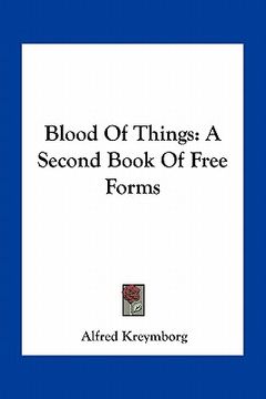 portada blood of things: a second book of free forms (en Inglés)