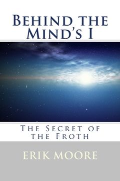 portada Behind the Mind's I: The Secret of the Froth (en Inglés)