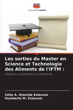 portada Les sorties du Master en Science et Technologie des Aliments de l'IFTM (en Francés)