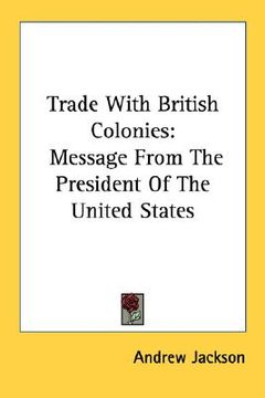 portada trade with british colonies: message from the president of the united states (en Inglés)