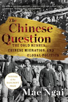 portada The Chinese Question: The Gold Rushes, Chinese Migration, and Global Politics (en Inglés)