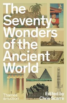 portada The Seventy Wonders of the Ancient World: The Great Monuments and How They Were Built