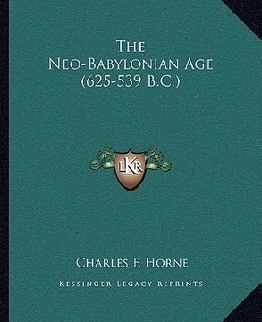 portada the neo-babylonian age (625-539 b.c.) (in English)