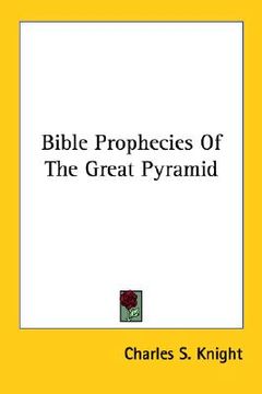 portada bible prophecies of the great pyramid (en Inglés)