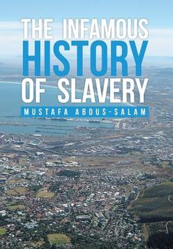 portada The Infamous History of Slavery (en Inglés)