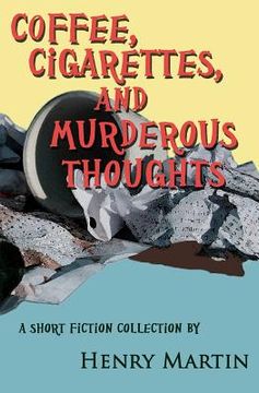 portada Coffee, Cigarettes, and Murderous Thoughts (en Inglés)