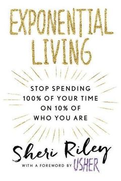 portada Exponential Living: Stop Spending 100% of Your Time on 10% of who you are (in English)