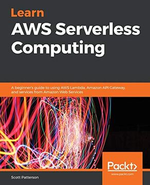 portada Learn aws Serverless Computing: A Beginner's Guide to Using aws Lambda, Amazon api Gateway, and Services From Amazon web Services (en Inglés)