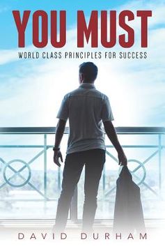 portada You Must: World Class Principles For Success (en Inglés)