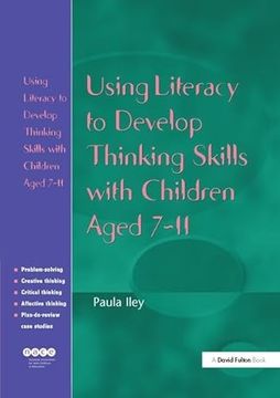 portada Using Literacy to Develop Thinking Skills with Children Aged 7-11 (en Inglés)