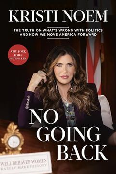 portada No Going Back: The Truth on What's Wrong with Politics and How We Move America Forward (in English)