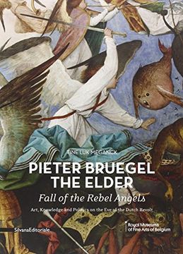 portada Pieter Bruegel the Elder's Fall of the Rebel Angels: Art, Knowledge and Politics on the eve of the Dutch Revolt (en Inglés)
