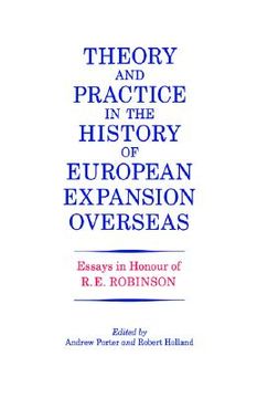 portada theory and practice in the history of european expansion overseas: essays in honour of ronald robinson (en Inglés)