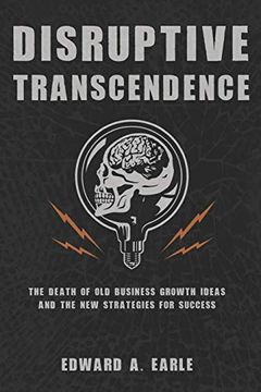 portada Disruptive Transcendence: The Death of old Business Growth Ideas and the new Strategies for Success (en Inglés)