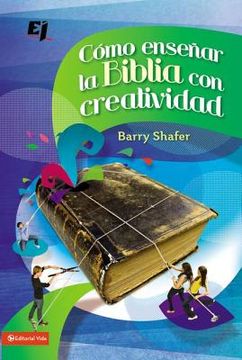 portada como ensenar la biblia con creatividad = how to teach the bible with creativity (in Spanish)