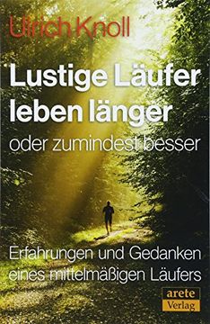 portada Lustige Läufer Leben Länger - Oder Zumindest Besser: Erfahrungen und Gedanken Eines Mittelmäßigen Läufers (en Alemán)