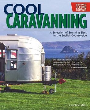 portada Cool Caravanning, Updated Second Edition: A Selection of Stunning Sites in the English Countryside (en Inglés)