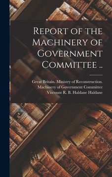 portada Report of the Machinery of Government Committee .. (en Inglés)