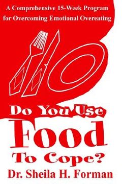 portada do you use food to cope?: a comprehensive 15-week program for overcoming emotional overeating (in English)