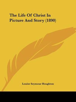 portada the life of christ in picture and story (1890) (in English)