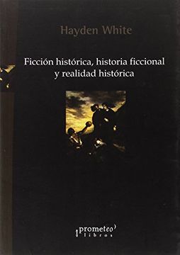 portada Ficción Histórica, Historia Ficcional y Realidad Histórica (in Spanish)