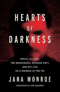 portada Hearts of Darkness: Serial Killers, the Behavioral Science Unit, and my Life as a Woman in the fbi (en Inglés)