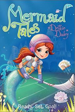 portada Ready, Set, Goal! (Mermaid Tales) (en Inglés)