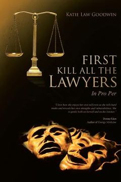 portada First Kill All the Lawyers: In Pro Per (en Inglés)