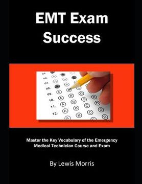 portada EMT Exam Success: Master the Key Vocabulary of the Emergency Medical Technician Course and Exam (en Inglés)