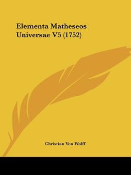 portada elementa matheseos universae v5 (1752) (en Inglés)