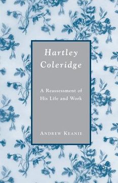 portada Hartley Coleridge: A Reassessment of His Life and Work (en Inglés)