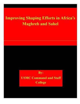 portada Improving Shaping Efforts in Africa's Maghreb and Sahel (in English)
