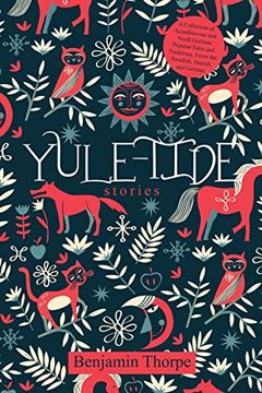 portada Yule-Tide Stories: A Collection of Scandinavian and North German Popular Tales and Traditions, From the Swedish, Danish, and German 