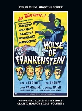 portada House of Frankenstein (Universal Filmscript Series, Vol. 6) (hardback)