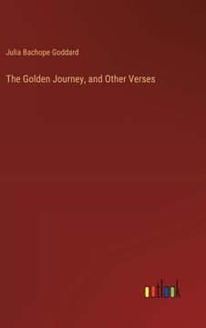 portada The Golden Journey, and Other Verses (en Inglés)