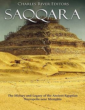 portada Saqqara: The History and Legacy of the Ancient Egyptian Necropolis Near Memphis 