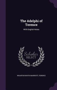 portada The Adelphi of Terence: With English Notes (en Inglés)