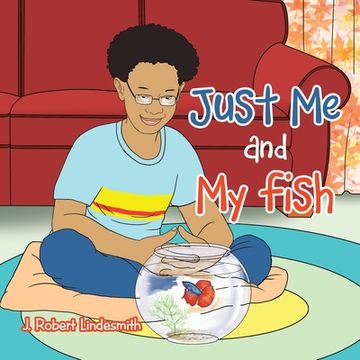 portada Just Me and My Fish (en Inglés)