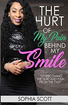 portada The Hurt of my Pain Behind my Smile: Smiling on the Outside but Wounded on the Inside (en Inglés)